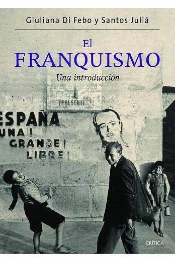 FRANQUISMO, EL. UNA INTRODUCCIÓN | 9788498924329 | FEBO, GIULIANA DI; JULIÁ, SANTOS | Llibreria La Gralla | Llibreria online de Granollers