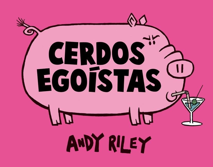 CERDOS EGOÍSTAS | 9788492769407 | RILEY, ANDY | Llibreria La Gralla | Llibreria online de Granollers