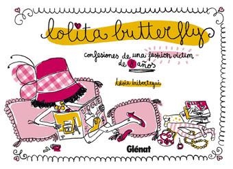 LOLITA BUTTERFLY. CONFESIONES DE UNA FASION VICTIM DE 8 AÑOS | 9788483579794 | IRIBERTEGUI, IDOIA | Llibreria La Gralla | Llibreria online de Granollers