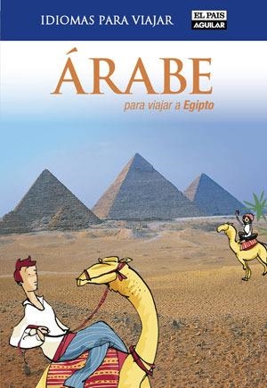 ÁRABE PARA VIAJAR A EGIPTO. IDIOMAS PARA VIAJAR EL PAIS AGUILAR | 9788403510838 | VV. AA | Llibreria La Gralla | Llibreria online de Granollers