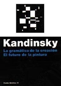 GRAMATICA DE LA CREACION,LA . EL FUTURO DE LA PINTURA | 9788475094090 | KANDINSKY | Llibreria La Gralla | Llibreria online de Granollers