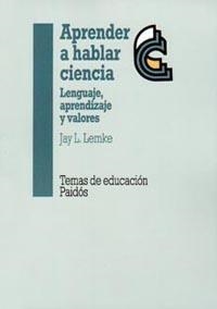 APRENDER A HABLAR CIENCIA.LENGUAJE APRENDIZAJE Y V | 9788449303203 | LEMKE,JAY L. | Llibreria La Gralla | Llibreria online de Granollers