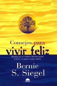 CONSEJOS PARA VIVIR FELIZ | 9788489920989 | SIEGEL, BERNIE S. | Llibreria La Gralla | Llibreria online de Granollers