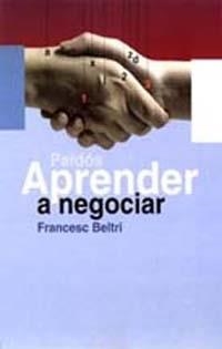 APRENDER A NEGOCIAR | 9788449308932 | BELTRI, FRANCESC | Llibreria La Gralla | Llibreria online de Granollers