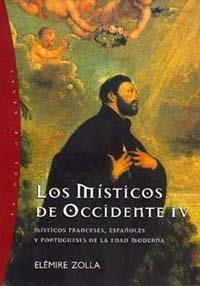 MISTICOS DE OCCIDENTE IV, LOS (FRANCESES ESPAÑOLES PORTUGUES | 9788449309298 | ZOLLA, ELEMIRE | Llibreria La Gralla | Llibreria online de Granollers