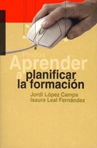 APRENDER A PLANIFICAR LA FORMACION (APRENDER 8) | 9788449311901 | LOPEZ CAMPS, JORDI; LEAL FERNANDEZ, ISAURA | Llibreria La Gralla | Llibreria online de Granollers