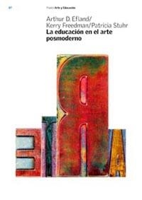 EDUCACION EN EL ARTE POSMODERNO, LA (ARTE Y EDUCACION 7) | 9788449314223 | EFLAND, ARTHUR D. / FREEDMAN, KERRY / STUHR, PATRI | Llibreria La Gralla | Llibreria online de Granollers