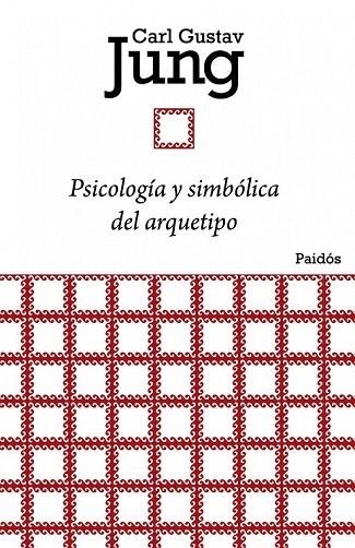 PSICOLOGÍA Y SIMBÓLICA DEL ARQUETIPO | 9788449326134 | JUNG, CARL GUSTAV | Llibreria La Gralla | Llibreria online de Granollers