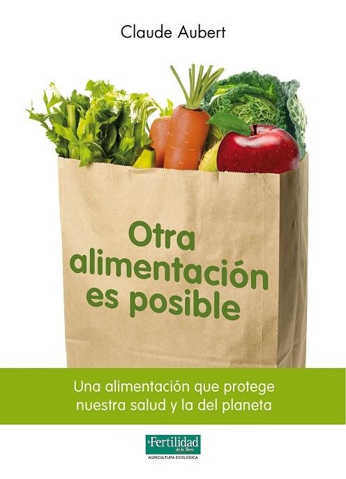 OTRA ALIMENTACION ES POSIBLE | 9788493828929 | AUBERT, CLAUDE | Llibreria La Gralla | Llibreria online de Granollers