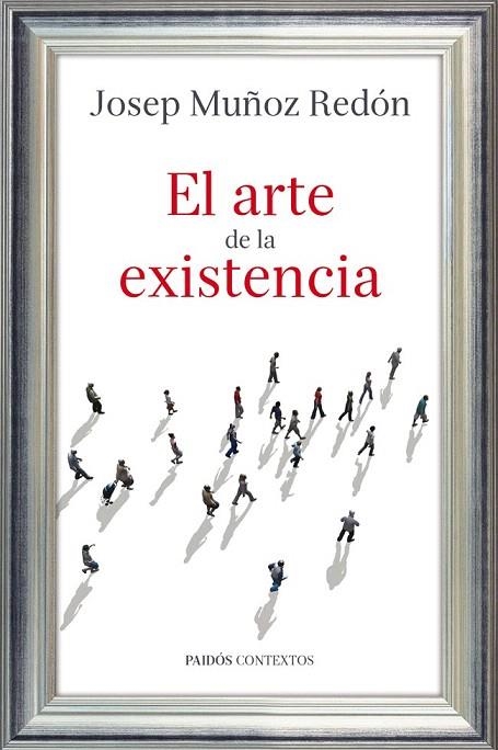 ARTE DE LA EXISTENCIA, EL | 9788449327209 | MUÑOZ REDON, JOSEP | Llibreria La Gralla | Llibreria online de Granollers