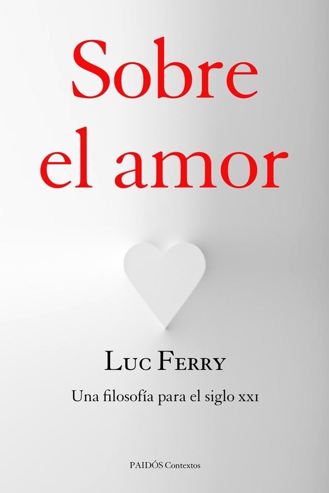 SOBRE EL AMOR | 9788449328121 | FERRY, LUC | Llibreria La Gralla | Librería online de Granollers