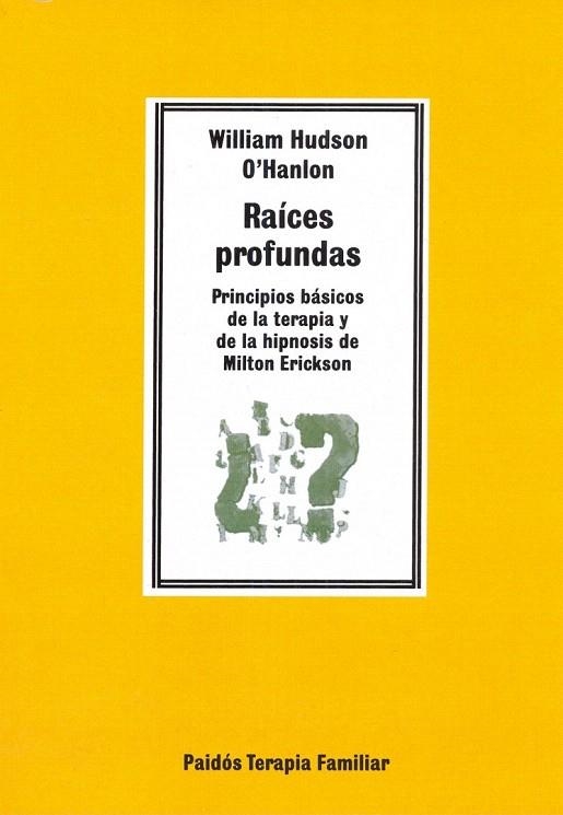 RAICES PROFUNDAS.PRINCIPIOS BASICOS DE LA TERAPIA | 9788475098715 | WILLAM HUDSON O`HANLON | Llibreria La Gralla | Llibreria online de Granollers