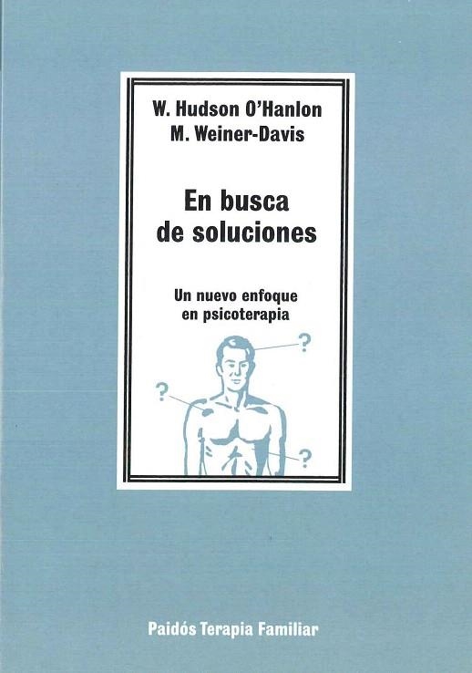 EN BUSCA DE SOLUCIONES : UN NUEVO ENFOQUE EN PSIC | 9788475096117 | O'Hanlon, William Hudson ; Weiner-Davis, Michele | Llibreria La Gralla | Llibreria online de Granollers