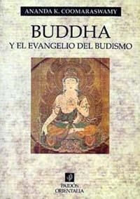 BUDDHA Y EL EVANGELIO DEL BUDISMO | 9788475095608 | Coomaraswamy, Ananda K. | Llibreria La Gralla | Llibreria online de Granollers