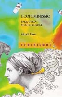 ECOFEMINISMO PARA OTRO MUNDO POSIBLE | 9788437627298 | PULEO, ALICIA H. | Llibreria La Gralla | Llibreria online de Granollers