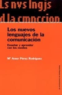 NUEVOS LENGUAJES DE LA COMUNICACION, LOS | 9788449315701 | PEREZ RODRIGUEZ, Mª AMOR | Llibreria La Gralla | Llibreria online de Granollers