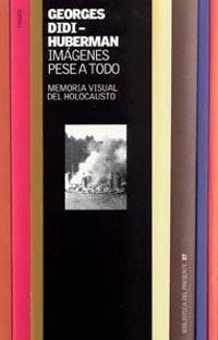 IMAGENES PESE A TODO. MEMORIA VISUAL DEL HOLOCAUSTO | 9788449316531 | DIDI-HUBERMAN, GEORGES | Llibreria La Gralla | Llibreria online de Granollers