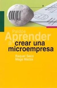 APRENDER A CREAR UNA MICROEMPRESA | 9788449316494 | SACO, RAQUEL / MAZZA, MAGA | Llibreria La Gralla | Llibreria online de Granollers