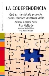 CODEPENDENCIA, LA. QUE ES, DE DONDE PROCEDE, COMO SABOTEA NU | 9788449315947 | MELLODY, PIA | Llibreria La Gralla | Llibreria online de Granollers