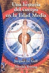 HISTORIA DEL CUERPO EN LA EDAD MEDIA, UNA | 9788449317279 | LE GOFF, JACQUES / TRUONG, NICOLAS | Llibreria La Gralla | Llibreria online de Granollers