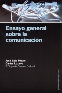 ENSAYO GENERAL SOBRE LA COMUNICACION | 9788449318511 | PIÑUEL, JOSE LUIS / LOZANO, CARLOS | Llibreria La Gralla | Llibreria online de Granollers