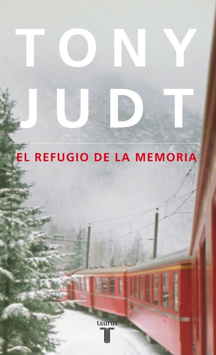 REFUGIO DE LA MEMORIA, EL | 9788430608171 | JUDT, TONY | Llibreria La Gralla | Librería online de Granollers