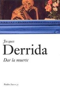 DAR LA MUERTE (SURCOS 31) | 9788449319266 | DERRIDA, JACQUES | Llibreria La Gralla | Llibreria online de Granollers