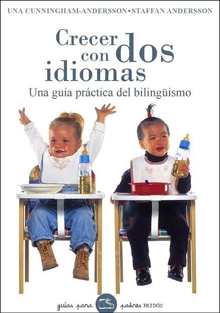 CRECER CON DOS IDIOMAS. UNA GUIA PRACTICA DEL BILINGUISMO | 9788449320231 | CUNNINGHAM ANDERSSON, UNA | Llibreria La Gralla | Llibreria online de Granollers