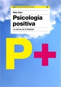 PSICOLOGIA POSITIVA. LA CIENCIA DE LA FELICIDAD | 9788449320484 | CARR, ALAN | Llibreria La Gralla | Llibreria online de Granollers