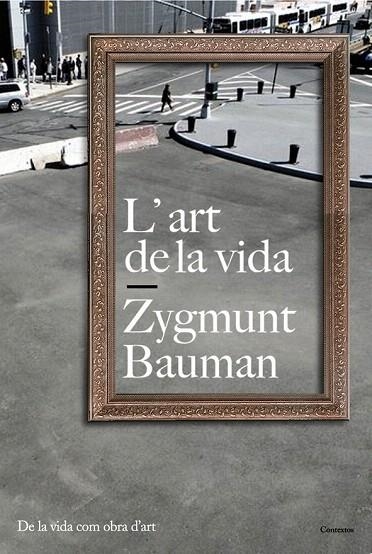 ART DE LA VIDA, L' | 9788449322136 | BAUMAN, ZYGMUNT | Llibreria La Gralla | Llibreria online de Granollers