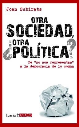 OTRA SOCIEDAD ¿OTRA POLÍTICA? | 9788498883893 | SUBIRATS, JOAN | Llibreria La Gralla | Librería online de Granollers