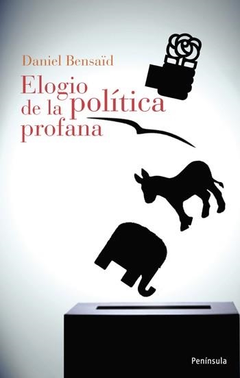 ELOGIO DE LA POLÍTICA PROFANA | 9788483078921 | BENSAID, DANIEL | Llibreria La Gralla | Llibreria online de Granollers