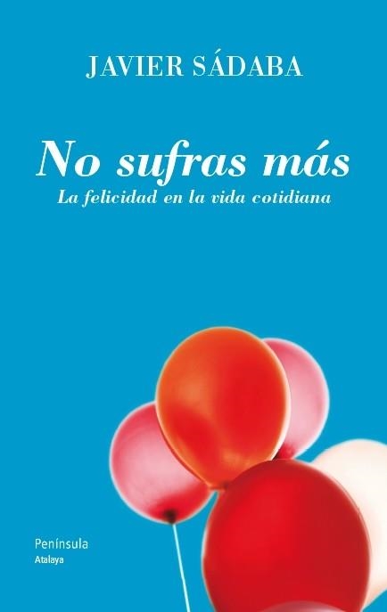 NO SUFRAS MÁS | 9788499421438 | SÁDABA, JAVIER | Llibreria La Gralla | Librería online de Granollers