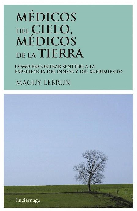 MEDICOS DEL CIELO MEDICOS DE LA TIERRA | 9788487232008 | LEBRUN, MAGUY | Llibreria La Gralla | Llibreria online de Granollers