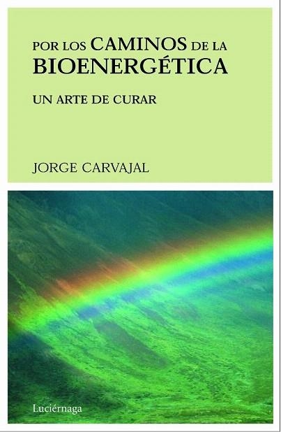 POR LOS CAMINOS DE LA BIOENERGETICA UN ARTE DE CURAR | 9788489957268 | CARVAJAL, JORGE | Llibreria La Gralla | Llibreria online de Granollers