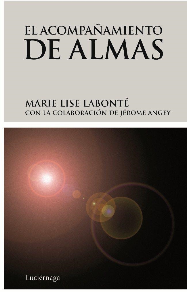 ACOMPAÑAMIENTO DE ALMAS, EL | 9788492545056 | LABONTE, MARIE LISE | Llibreria La Gralla | Librería online de Granollers