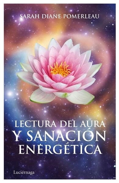 LECTURA DEL AURA Y SANACIÓN ENERGÉTICA | 9788492545582 | POMERLEAU, SARAH DIANE | Llibreria La Gralla | Librería online de Granollers