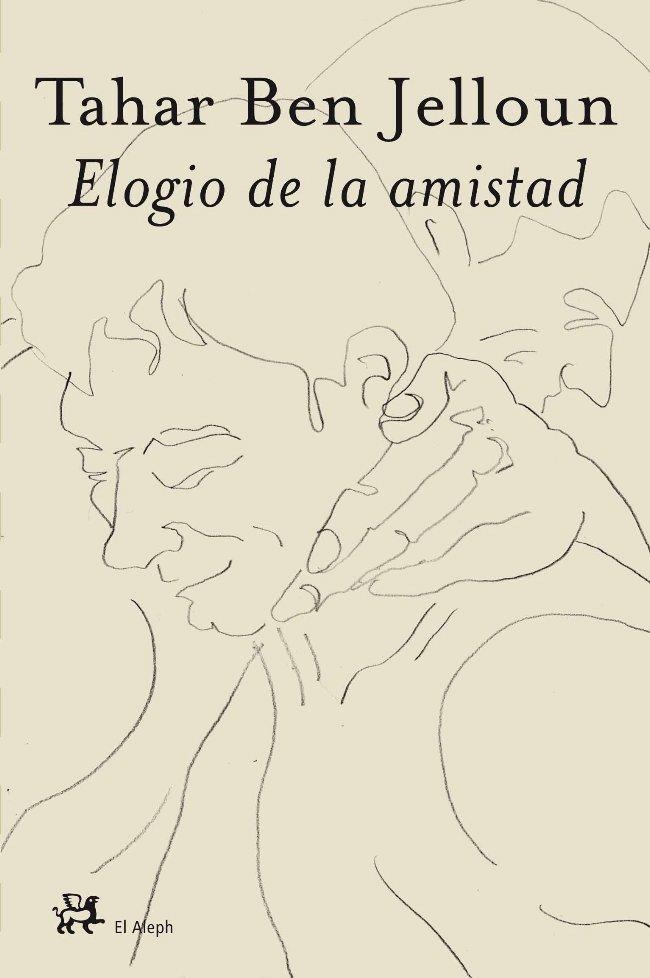 ELOGIO DE LA AMISTAD | 9788476697849 | BEN JELLOUN, TAHAR | Llibreria La Gralla | Llibreria online de Granollers