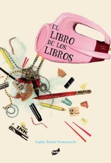 LIBRO DE LOS LIBROS, EL | 9788415357032 | BENINI PIETROMARCHI, SOPHIE | Llibreria La Gralla | Llibreria online de Granollers