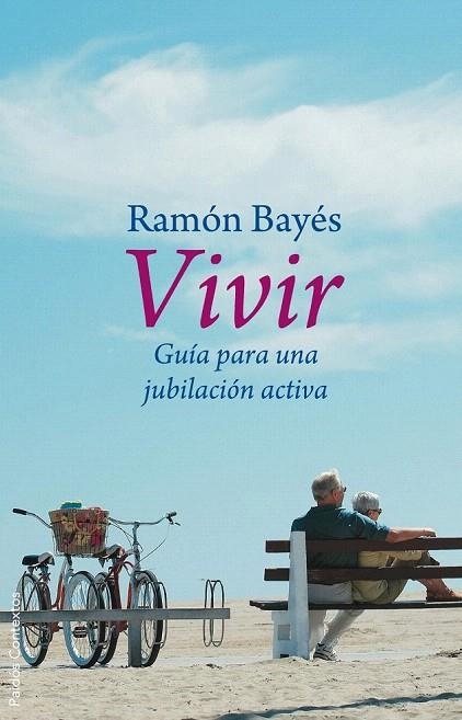 VIVIR. GUIA PARA UNA JUBILACION ACTIVA | 9788449322211 | BAYES, RAMON | Llibreria La Gralla | Llibreria online de Granollers