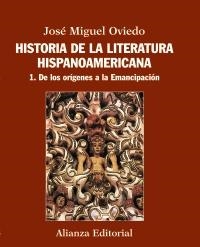 HISTORIA DE LA LITERATURA HISPANOAMERICANA 1. DE LOS ORÍGENES A LA EMANCIPACIÓN | 9788420609539 | OVIEDO, JOSÉ MIGUEL | Llibreria La Gralla | Llibreria online de Granollers