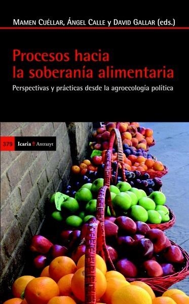 PROCESOS HACIA LA SOBERANÍA ALIMENTARIA | 9788498884531 | CUÉLLAR PADILLA, MAMEN/CALLE COLLADO, ÁNGEL/GALLAR HERNÁNDEZ, DAVID | Llibreria La Gralla | Llibreria online de Granollers