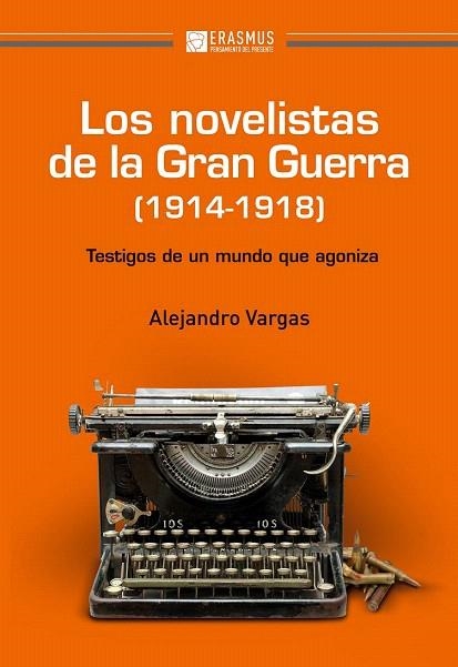 NOVELISTAS DE LA GRAN GUERRA (1914-1918), LOS | 9788415462033 | VARGAS, ALEJANDRO | Llibreria La Gralla | Librería online de Granollers