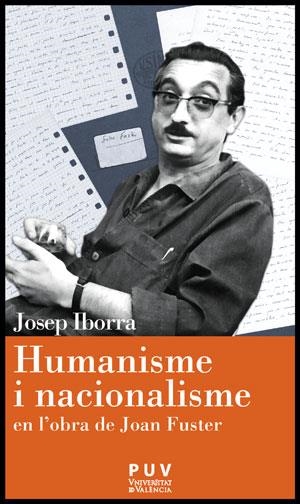 HUMANISME I NACIONALISME EN L'OBRA DE JOAN FUSTER | 9788437088785 | IBORRA, JOSEP | Llibreria La Gralla | Llibreria online de Granollers