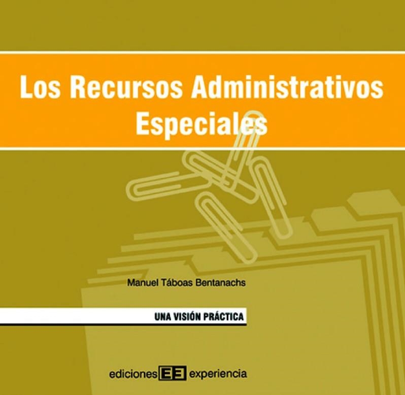 RECURSOS ADMINISTRATIVOS ESPECIALES, LOS. UNA VISION PRACTIC | 9788496283152 | TABOAS BENTANACHS, MANUEL | Llibreria La Gralla | Llibreria online de Granollers