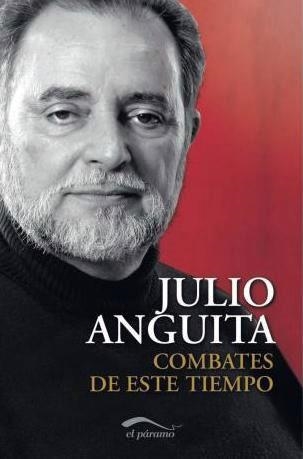 COMBATES DE ESTE TIEMPO  | 9788492904327 | ANGUITA, JULIO | Llibreria La Gralla | Llibreria online de Granollers