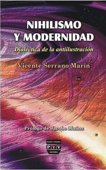 NIHILISMO Y MODERNIDAD. DIALECTICA DE LA ANTIILUSTRACION | 9788493439538 | SERRANO MARIN, VICENTE | Llibreria La Gralla | Llibreria online de Granollers