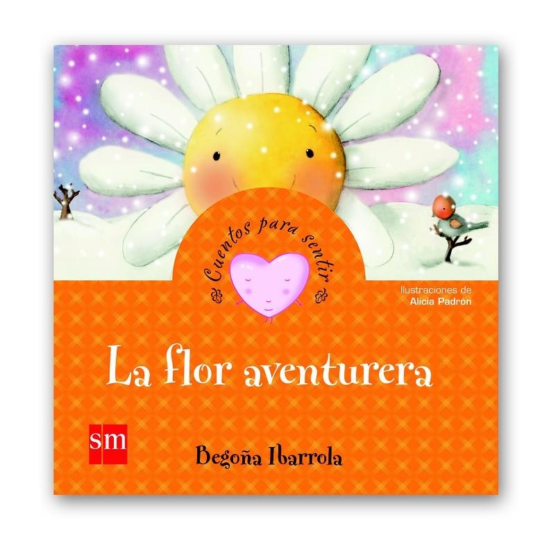 FLOR AVENTURERA, LA (CUENTOS PARA SENTIR) | 9788467553680 | IBARROLA, BEGOÑA | Llibreria La Gralla | Llibreria online de Granollers