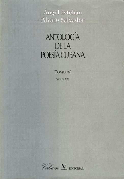 ANTOLOGIA DE LA POESIA CUBANA 4 S.XX | 9788479622350 | ESTEBAN, ANGEL / SALVADOR, ALVARO | Llibreria La Gralla | Llibreria online de Granollers