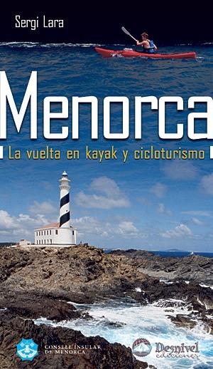 MENORCA. LA VUELTA EN KAYAK Y CICLOTURISMO | 9788498291179 | LARA, SERGI | Llibreria La Gralla | Llibreria online de Granollers